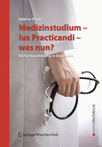 Medizinstudium, Ius Practicandi, was nun?