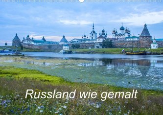 Russland wie gemalt (Wandkalender 2021 DIN A2 quer)