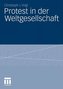 Protest in der Weltgesellschaft