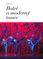 Balet a moderný tanec