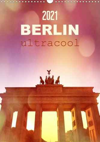 BERLIN ultracool (Wandkalender 2021 DIN A3 hoch)