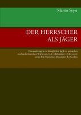 Der Herrscher als Jäger