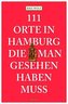 111 Orte in Hamburg die man gesehen haben muss