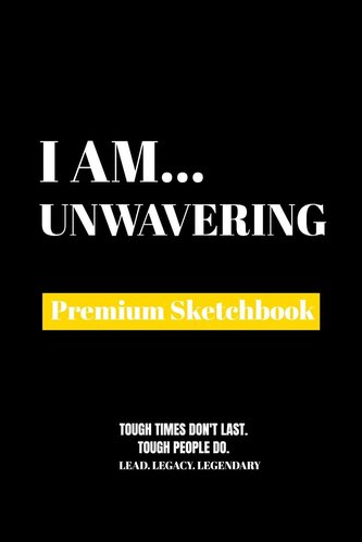 I Am Unwavering: Premium Blank Sketchbook