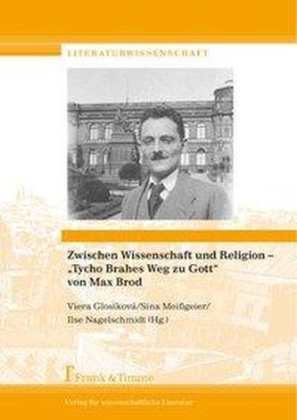 Zwischen Wissenschaft und Religion - \"Tycho Brahes Weg zu Gott\" von Max Brod