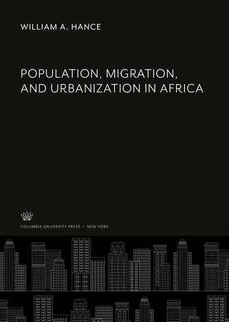Population, Migration, and Urbanization in Africa