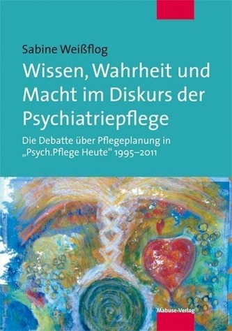 Wissen, Wahrheit und Macht in der psychiatrischen Pflege in Deutschland
