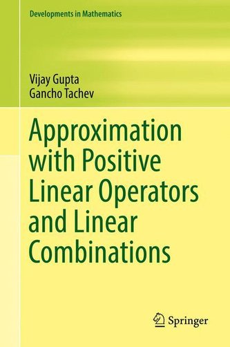 Approximation with Positive Linear Operators and Linear Combinations