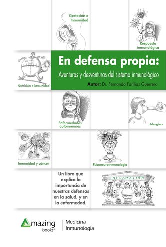 En Defensa Propia: Aventuras y Desventuras del Sistema Inmunológico