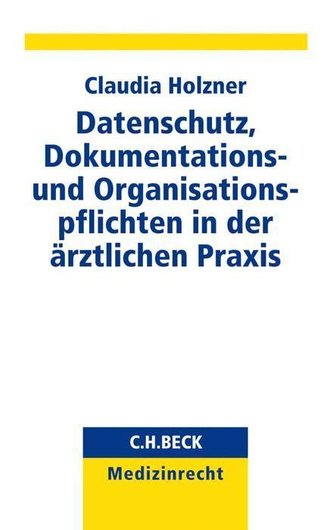 Datenschutz, Dokumentations- und Organisationspflichten in der ärztlichen Praxis