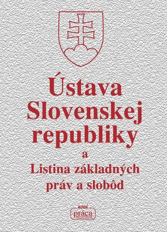 Ústava SR a listina základných ľudských práv a slobôd - Platná od 1. júla 2017