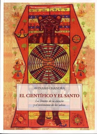 El científico y el santo : los límites de la ciencia y el testimonio de los sabios