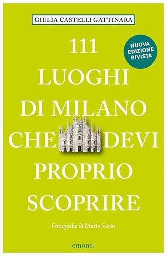 111 Luoghi di Milano che devi proprio scoprire