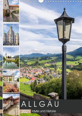 ALLGÄU Idylle und Historie (Wandkalender 2021 DIN A3 hoch)