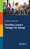 A Study Guide for Timothy Leary's \"Design for Dying\"