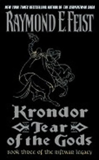 Krondor: Tear of the Gods: Book Three of the Riftwar Legacy