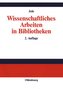 Wissenschaftliches Arbeiten in Bibliotheken