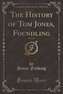 The History of Tom Jones, a Foundling, Vol. 2 of 3 (Classic Reprint)