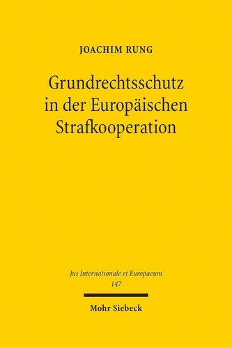 Grundrechtsschutz in der Europäischen Strafkooperation