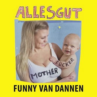 Alles gut, Motherfucker