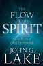 The Flow of the Spirit: Divine Secrets of a Real Christian Life