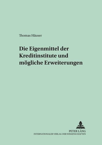 Die Eigenmittel der Kreditinstitute und mögliche Erweiterungen
