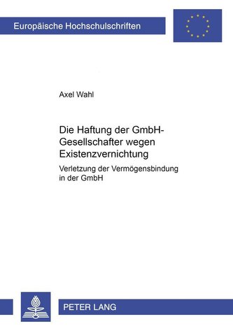 Die Haftung der GmbH-Gesellschafter wegen Existenzvernichtung