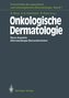 Onkologische Dermatologie