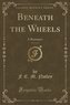 Beneath the Wheels, Vol. 1 of 3