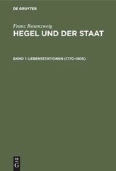 Hegel und der Staat, Band 1, Lebensstationen (1770-1806)