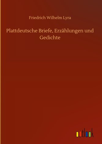 Plattdeutsche Briefe, Erzählungen und Gedichte