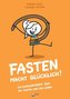 Fasten macht glücklich!