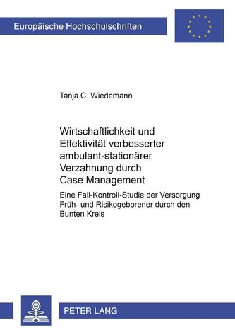 Wirtschaftlichkeit und Effektivität verbesserter ambulant-stationärer Verzahnung durch Case Management