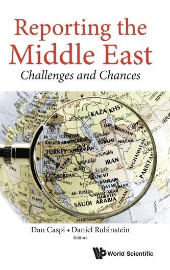 Reporting the Middle East: Challenges and Chances