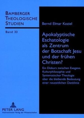 Apokalyptische Eschatologie als Zentrum der Botschaft Jesu und der frühen Christen?