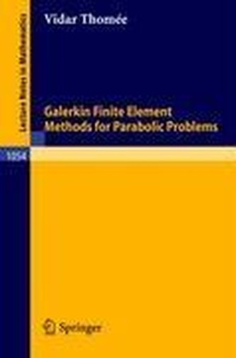 Galerkin Finite Element Methods for Parabolic Problems