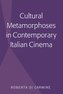 Cultural Metamorphoses in Contemporary Italian Cinema