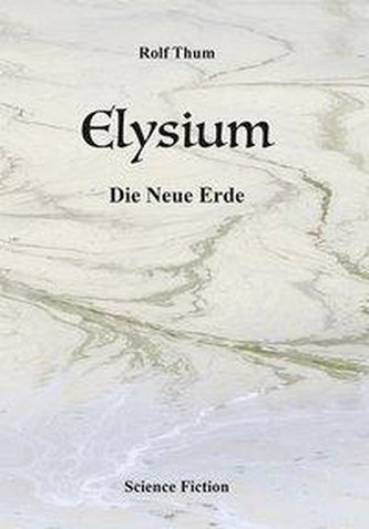 Elysium. Die Neue Erde