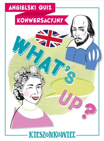 Angielski quiz konwersacyjny. What's up? Angielski quiz konwersacyjny. What's up?