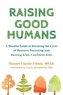 Raising Good Humans: A Mindful Guide to Breaking the Cycle of Reactive Parenting and Raising Kind, Confident Kids