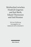 Briefwechsel zwischen Friedrich Gogarten und Karl Barth, Eduard Thurneysen und Emil Brunner
