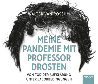 Meine Pandemie mit Professor Drosten