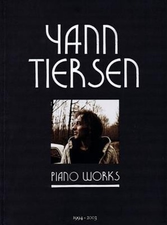 Yann Tiersen - Piano Works: 1994-2003