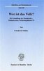 Wer ist das Volk? Elemente einer Verfassungstheorie VI