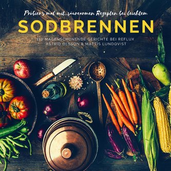 Probier's mal mit...säurearmen Rezepten bei leichtem Sodbrennen
