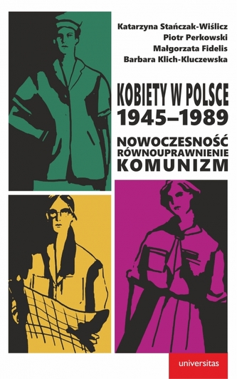 Kobiety w Polsce 1945–1989. Nowoczesność, równouprawnienie, komunizm