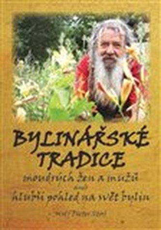Bylinářské tradice moudrých žen a mužů aneb hlubší pohled do světa bylin