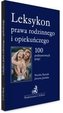 Leksykon prawa rodzinnego i opiekuńczego