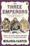 The Three Emperors : Three Cousins, Three Empires and the Road to World War One