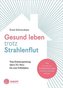 Gesund leben trotz Strahlenflut